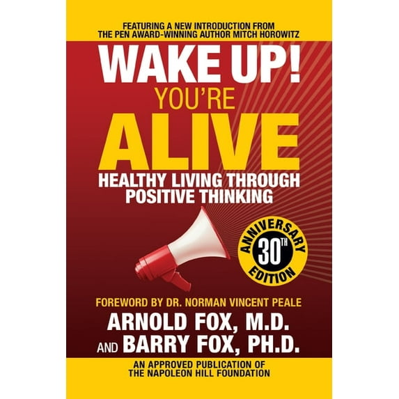 Wake Up! You're Alive: Healthy Living Through Positive Thinking: Healthy Living Through Positive Thinking, (Paperback)