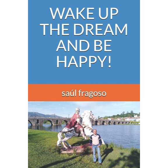 Wake Up the Dream and Be Happy! (Paperback)