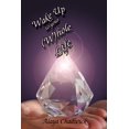 thumbnail image 1 of Wake Up to Your (Whole Life: Make Sense of Your Life, Now, (Paperback), 1 of 1