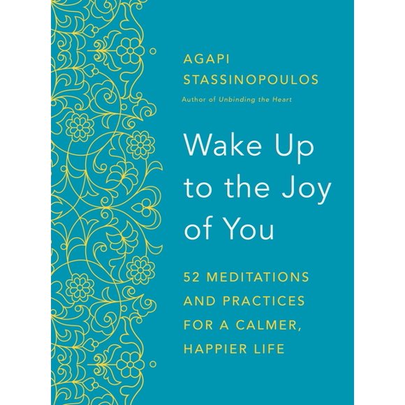 Wake Up to the Joy of You: 52 Meditations and Practices for a Calmer, Happier Life (Hardcover)