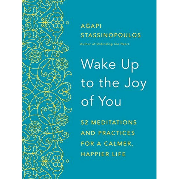Pre-Owned Wake Up to the Joy of You: 52 Meditations and Practices for a Calmer, Happier Life Hardcover
