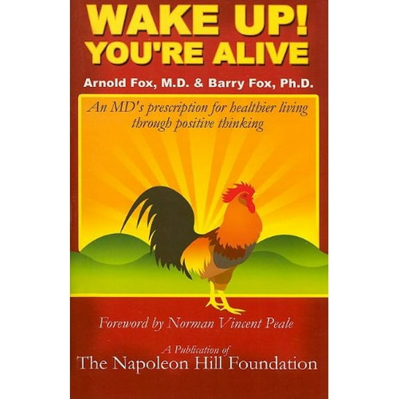 Pre-Owned Wake Up! You're Alive: An MD's Prescription for Healthier Living Through Positive Thinking (Paperback) 193371526X 9781933715261