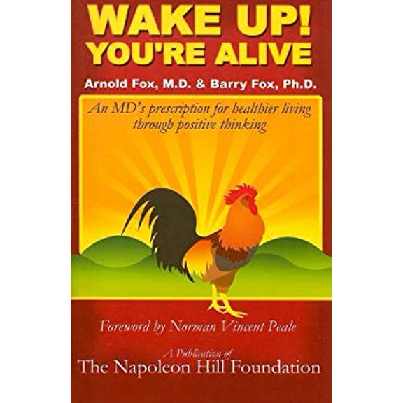 Pre-Owned Wake Up! You're Alive: An MD's Prescription for Healthier Living Through Positive Thinking (Paperback) 193371526X 9781933715261