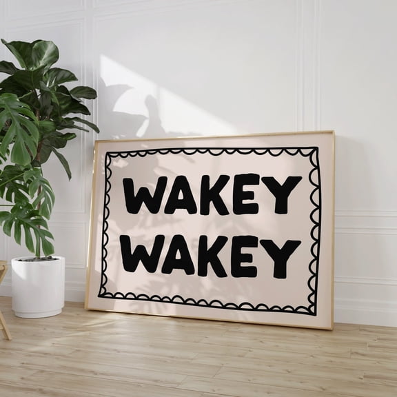 Wakey Wakey Art Poster, Black Good Morning Poster, Neutral Home Decor, Above Bed Art, Nightstand Poster, Bedroom Art Dorm Decor, Cool Art, Unframed Poster Size 8x12 F03.1.15l523