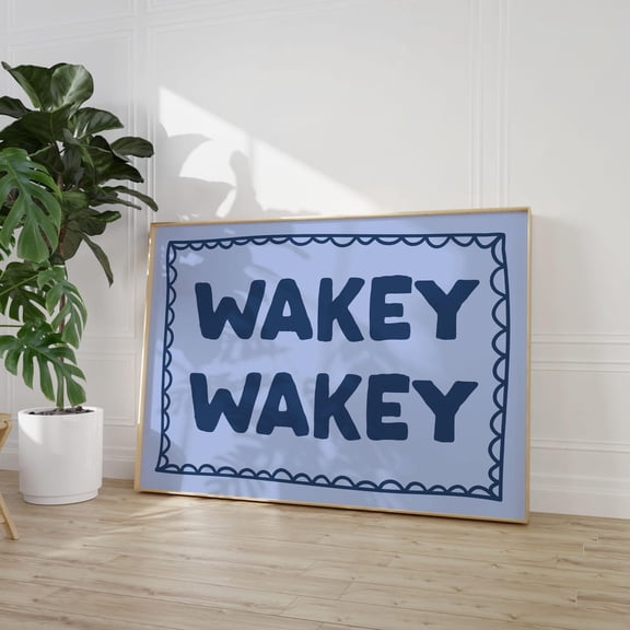 Wakey Wakey Art Poster, Dark Blue Monochrome Good Morning Poster, Nursery Art Decor, Above Bed Art Dorm Decor, Unframed Poster Size 8x12 F03.1.15l465