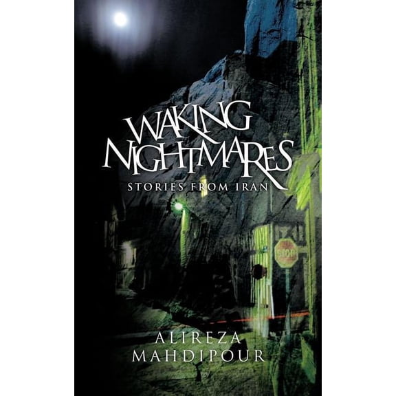 Waking Nightmares : Stories from Iran