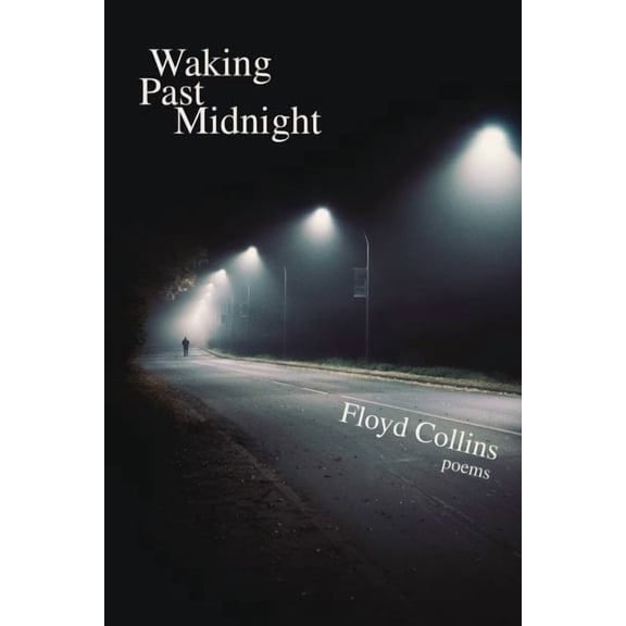 Waking Past Midnight: Selected Poems (Paperback)