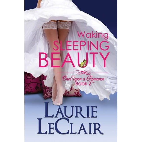 Waking Sleeping Beauty, Book 2: Once Upon a Romance, Book 2