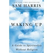 SAM HARRIS Waking Up: A Guide to Spirituality Without Religion, (Paperback)