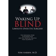 Pre-Owned Waking Up Blind: Lawsuits over Eye Surgery (Hardcover) 1545613117 9781545613115