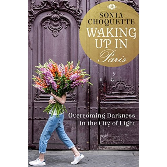 Pre-Owned Waking Up in Paris: Overcoming Darkness in the City of Light (Paperback) 1401944477 9781401944476