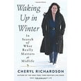 thumbnail image 1 of Pre-Owned Waking Up in Winter: In Search of What Really Matters at Midlife (Hardcover) 0062681664 9780062681669, 1 of 1