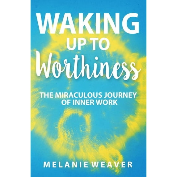 Waking Up to Worthiness, (Paperback)