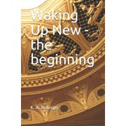 Waking Waking Up New - the beginning, Book 1, Paperback