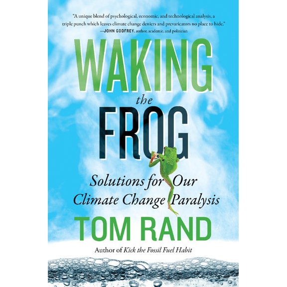 Waking the Frog : Solutions for Our Climate Change Paralysis (Hardcover)