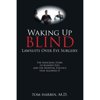Pre-Owned Waking Up Blind: Lawsuits over Eye Surgery (Paperback) 1545608660 9781545608661