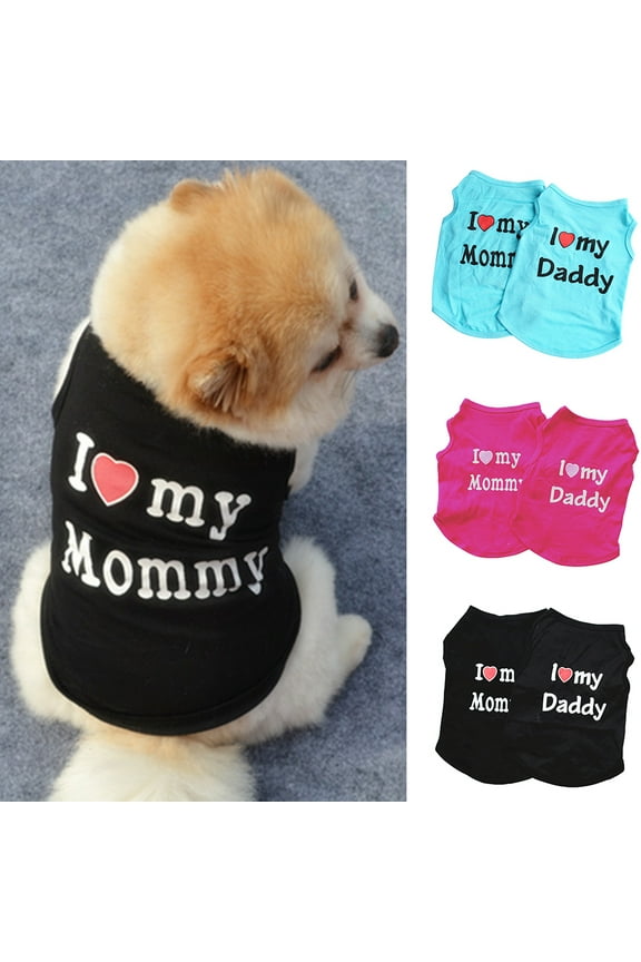 Pet Dog T-Shirt "I Love My Daddy & Mommy" Vest Gift Costume Clothes for Small Puppy Cat Kitten Yorkshire Chihuahua Poodle Teacup Terrier Rabbit Baby Dogs