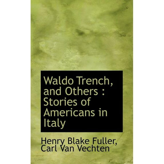 Waldo Trench, and Others : Stories of Americans in Italy (Paperback)