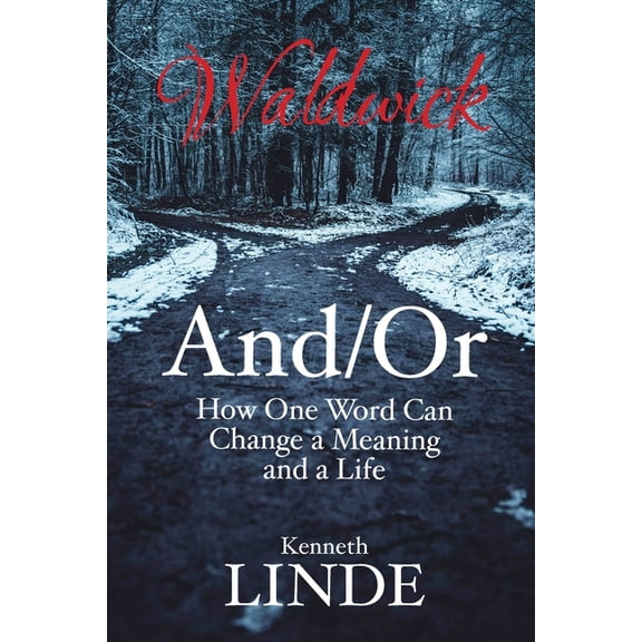 Waldwick And/Or: How One Word Can Change a Meaning and a Life, Book 10, (Paperback)