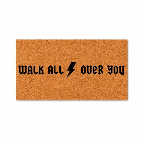 Walk All Over You Doormat, Funny Welcome Mat, Front Door Mat, Sarcastic Entryway Rug, Housewarming Gift 5361 (24x72 inches) 5361