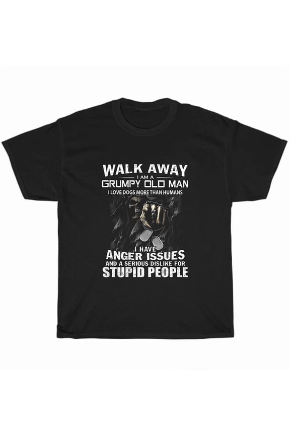 Walk Away I Am A Grumpy Old Man I Love Dogs More Than Humans T-Shirt Tee Gift, Vintage Birthday Gift