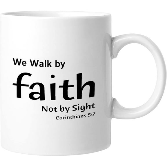 We Walk by Faith Not by Sight Funny Coffee Mugs Drinking Cups 11 oz Novelty Coffee Mugs Sayings Lettering Novelty Gift For Coffee Tea Hot Chocolate Milk