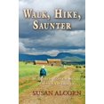 thumbnail image 1 of Walk, Hike, Saunter: Seasoned Women Share Tales and Trails, (Paperback), 1 of 1