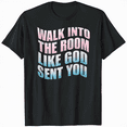 thumbnail image 1 of Walk Into The Room Like God Sent You T-Shirt, 1 of 5