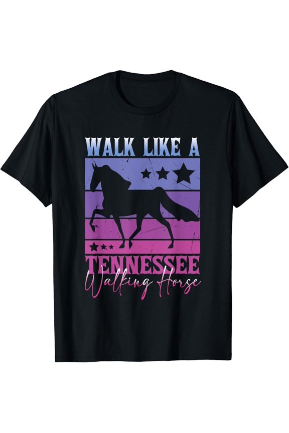 Walk Like A Tennessee Walking Horse T-Shirt All Size S-5Xl