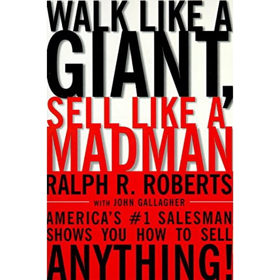 Pre-Owned Walk Like a Giant, Sell Like a Madman: America's #1 Salesman Shows You How to Sell Anything (Paperback) 0887309305 9780887309304