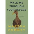 thumbnail image 1 of Walk Me Through Your Resume : Essays (Paperback), 1 of 1