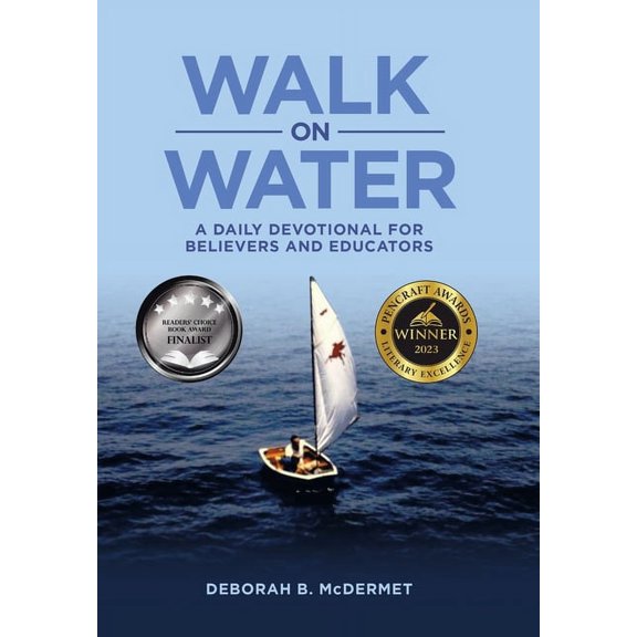Walk On Water: A Daily Devotional for Believers and Educators, (Hardcover)