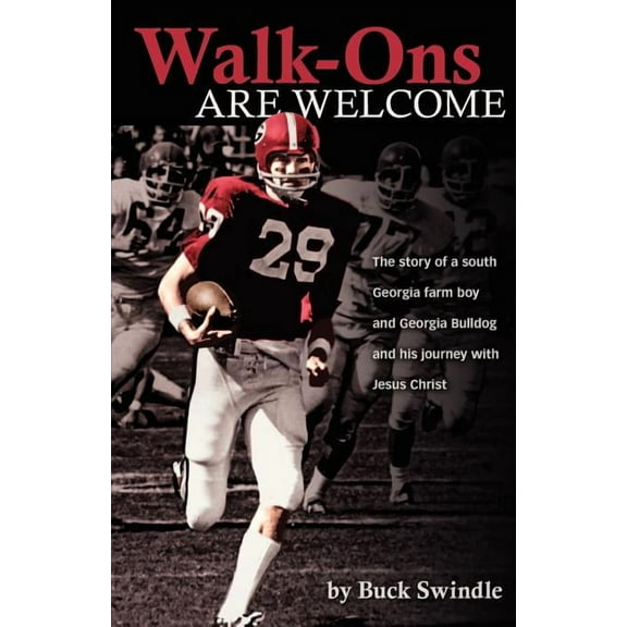 Walk-Ons Are Welcome: The story of a South Georgia farm boy and Georgia Bulldog and his journey with Jesus Christ (Paperback)