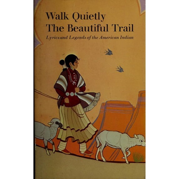 Pre-Owned Walk quietly the beautiful trail;: Lyrics and legends of the American Indian, (Hallmark editions) (Unbound) 0875292615