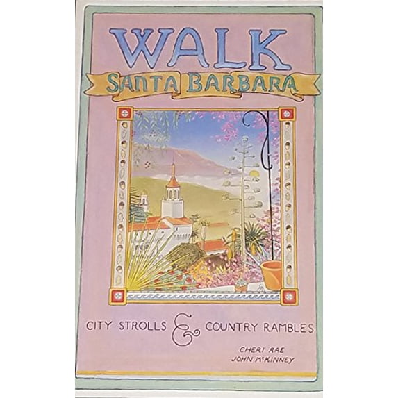 Pre-Owned Walk Santa Barbara: City Strolls and Country Rambles Paperback