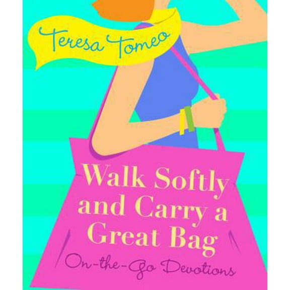 Pre-Owned Walk Softly and Carry a Great Bag: On-The-Go Devotions (Paperback) 1616368829 9781616368821
