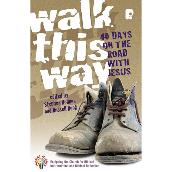 Walk This Way: 40 Days on the Road with Jesus, (Paperback)