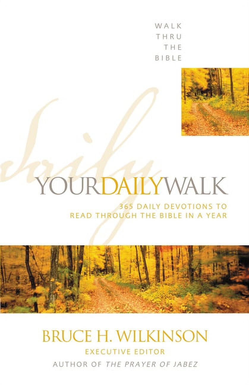 Walk Thru the Bible Your Daily Walk: 365 Daily Devotions to Read ...