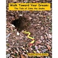 thumbnail image 1 of Walk Toward Your Dream: The Tale of Jake the Snake  Paperback  Rodney Charles Dutton, 1 of 1
