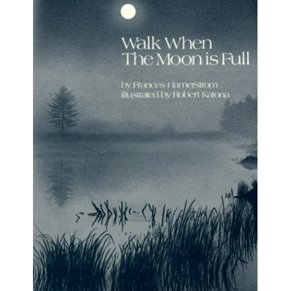 Pre-Owned Walk When the Moon Is Full (Paperback) 0912278846 9780912278841