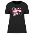 thumbnail image 1 of Walk With Faith T-Shirt Women -Image by Shutterstock, Female Large, 1 of 2