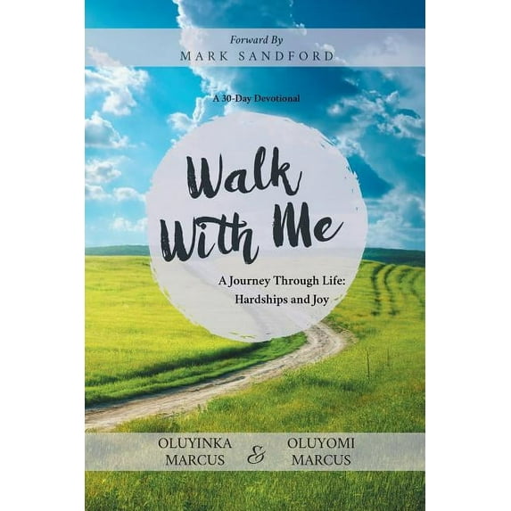 Walk With Me: A Journey Through Life: Hardships and Joy, (Paperback)