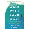 thumbnail image 1 of Walk With Your Wolf : Unlock your intuition, confidence & power with walking therapy (Paperback), 1 of 1