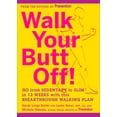 thumbnail image 1 of Walk Your Butt Off!: Go from Sedentary to Slim in 12 Weeks with This Breakthrough Walking Plan, (Paperback), 1 of 1