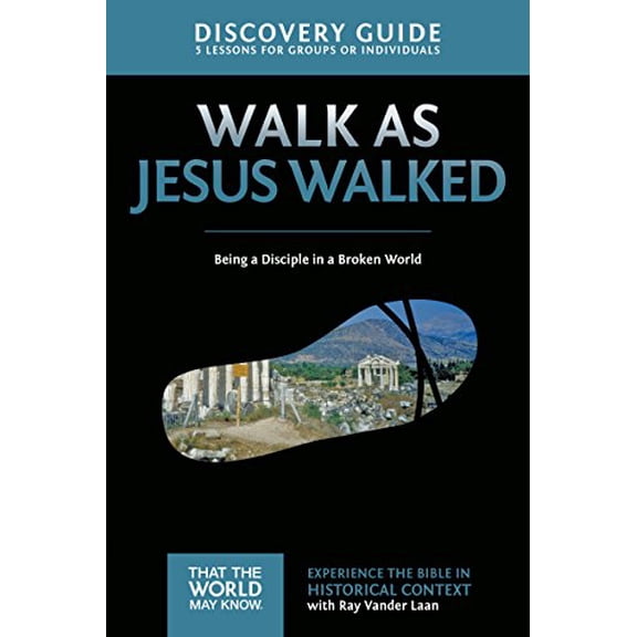 Pre-Owned Walk as Jesus Walked Discovery Guide: Being a Disciple in a Broken World 7 (Paperback) 0310879701 9780310879701