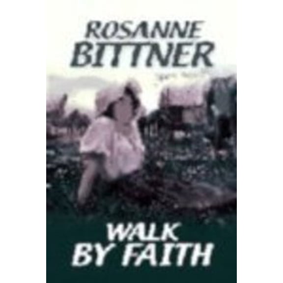 Pre-Owned Walk by Faith Steeple Hill Womens Fiction 18 Library Binding Rosanne Bittner