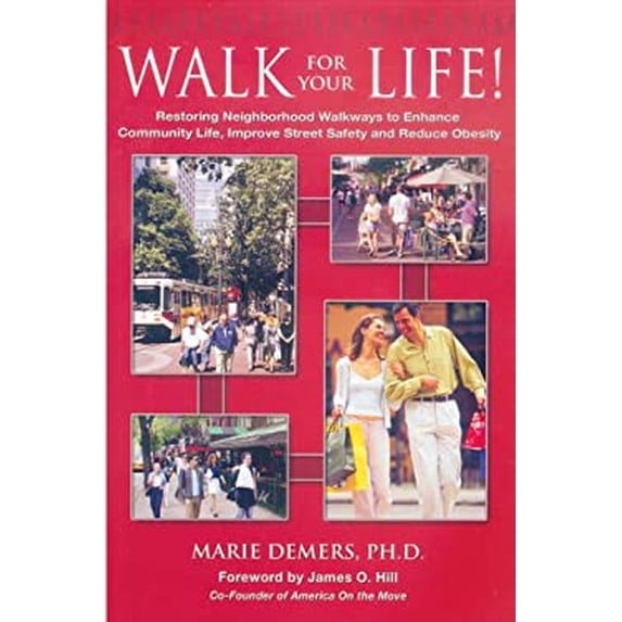 Pre-Owned Walk for Your Life! : Restoring Neighborhood Walkways to Enhance Community Life, Improve Street Safety and Reduce Obesity 9781890612498 /