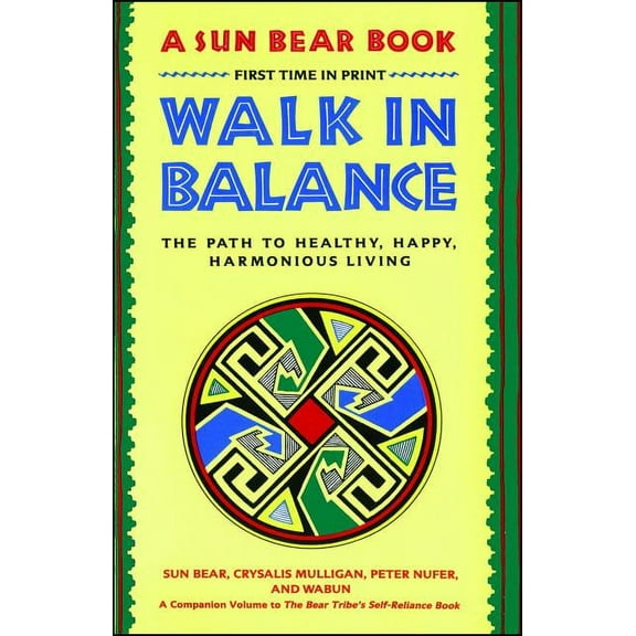 Walk in Balance: The Path to Healthy, Happy, Harmonious Living, (Paperback)
