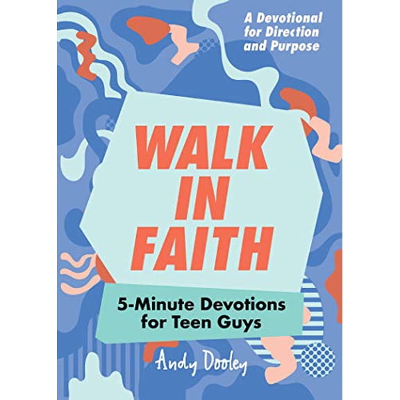 Pre-Owned Walk in Faith: 5-Minute Devotions for Teen Guys, 9781641522823, 1641522828, Paperback,