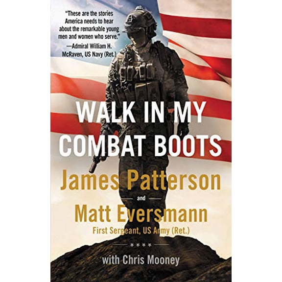 Pre-Owned Walk in My Combat Boots: True Stories from America's Bravest Warriors (Hardcover) by James Patterson, Matt Eversmann, Chris Mooney